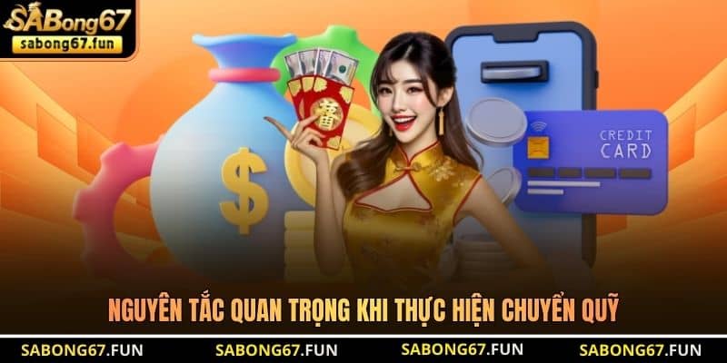 Nguyên tắc quan trọng khi thực hiện chuyển quỹ Nguyên tắc quan trọng khi thực hiện chuyển quỹ