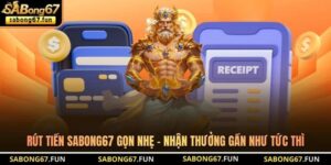 Rút Tiền SABONG67 Gọn Nhẹ - Nhận Thưởng Gần Như Tức Thì