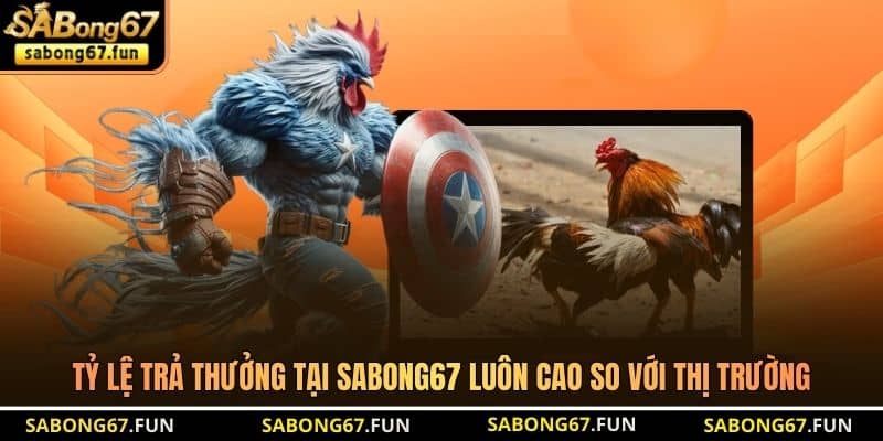 Tỷ lệ trả thưởng tại SABONG67 luôn cao so với thị trường Tỷ lệ trả thưởng tại SABONG67 luôn cao so với thị trường